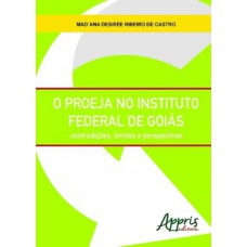 O PROEJA NO INSTITUTO FEDERAL DE GOIÁS: CONTRADIÇÕES, LIMITES E PERSPECTIVAS