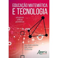 EDUCAÇÃO MATEMÁTICA E TECNOLOGIA: ARTICULANDO PRÁTICAS GEOMÉTRICAS