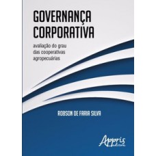 GOVERNANÇA CORPORATIVA: AVALIAÇÃO DO GRAU DAS COOPERATIVAS AGROPECUÁRIAS