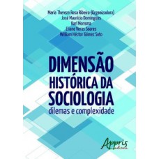 DIMENSÃO HISTÓRICA DA SOCIOLOGIA: DILEMAS E COMPLEXIDADE