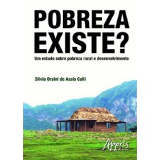 POBREZA EXISTE? UM ESTUDO SOBRE POBREZA RURAL E DESENVOLVIMENTO