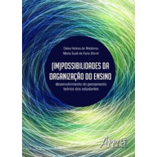 (IM)POSSIBILIDADES DA ORGANIZAÇÃO DO ENSINO: DESENVOLVIMENTO DO PENSAMENTO TEÓRICO DOS ESTUDANTES