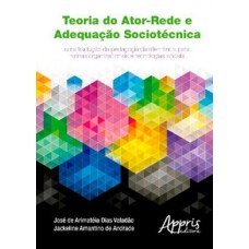 TEORIA DO ATOR-REDE E ADEQUAÇÃO SOCIOTÉCNICA