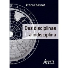 DAS DISCIPLINAS À INDISCIPLINA