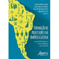 FORMAÇÃO DE PROFESSORES NA AMÉRICA LATINA: POSSIBILIDADES E CONTRADIÇÕES DA/NA EAD