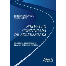 FORMAÇÃO CONTINUADA DE PROFESSORES: PRÁTICAS DE ENSINO E TRANSPOSIÇÃO DIDÁTICA