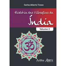 HISTÓRIA DAS FILOSOFIAS DA ÍNDIA - VOLUME II