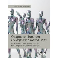 O SUJEITO FEMININO EM O DESPERTAR E RIACHO DOCE