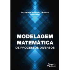 MODELAGEM MATEMÁTICA DE PROCESSOS DIVERSOS