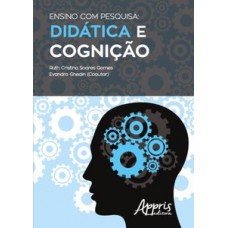 ENSINO COM PESQUISA: DIDÁTICA E COGNIÇÃO