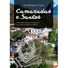 CAMARADAS E SANTOS: NOTAS SOBRE CATOLICISMO POPULAR E SUAS REPRESENTAÇÕES SIMBÓLICAS