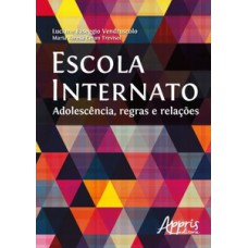 ESCOLA INTERNATO: ADOLESCÊNCIA, REGRAS E RELAÇÕES