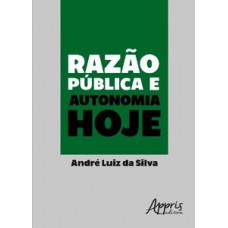 RAZÃO PÚBLICA E AUTONOMIA HOJE