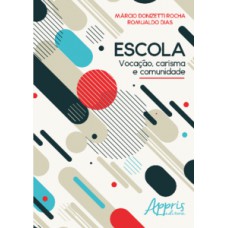 ESCOLA: VOCAÇÃO, CARISMA E COMUNIDADE