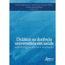 DIDÁTICA NA DOCÊNCIA UNIVERSITÁRIA EM SAÚDE: METODOLOGIAS ATIVAS E AVALIAÇÃO