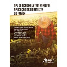 APL DA AGROINDÚSTRIA FAMILIAR: APLICAÇÃO DAS DIRETRIZES DO PMBOK