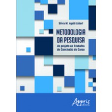 METODOLOGIA DA PESQUISA: DO PROJETO AO TRABALHO DE CONCLUSÃO DE CURSO