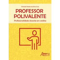 PROFESSOR POLIVALENTE: PROFISSIONALIDADE DOCENTE EM ANÁLISE