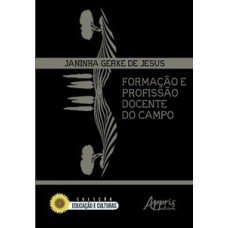 FORMAÇÃO E PROFISSÃO DOCENTE DO CAMPO