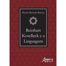 REINHART KOSELLECK E A LINGUAGEM