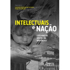 INTELECTUAIS E NAÇÃO: LEITURAS DE BRASIL NA REPÚBLICA