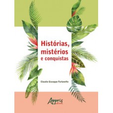 HISTÓRIAS, MISTÉRIOS E CONQUISTAS