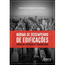 NORMA DE DESEMPENHO DE EDIFICAÇÕES: MODELO DE APLICAÇÃO EM CONSTRUTORAS