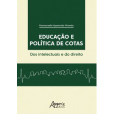 EDUCAÇÃO E POLÍTICA DE COTAS: DOS INTELECTUAIS E DO DIREITO