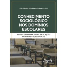 CONHECIMENTO SOCIOLÓGICO NOS DOMÍNIOS ESCOLARES: PODER E CONTROLE NA CIRCULAÇÃO DE IDEIAS SOCIOLÓGICAS