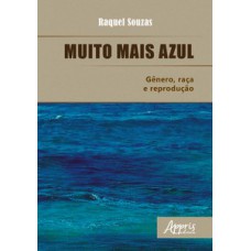 MUITO MAIS AZUL: GÊNERO, RAÇA E REPRODUÇÃO