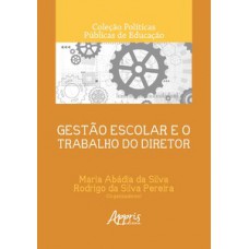 GESTÃO ESCOLAR E O TRABALHO DO DIRETOR