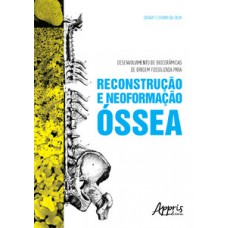 DESENVOLVIMENTO DE BIOCERÂMICAS DE ORIGEM FOSSILIZADA PARA RECONSTRUÇÃO E NEOFORMAÇÃO ÓSSEA