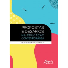 PROPOSTAS E DESAFIOS NA EDUCAÇÃO CONTEMPORÂNEA