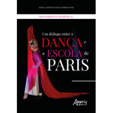 NOS PASSOS DA SEMIÓTICA: UM DIÁLOGO ENTRE A DANÇA E A ESCOLA DE PARIS