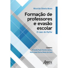 FORMAÇÃO DE PROFESSORES E EVASÃO ESCOLAR: O CASO DO PARFOR