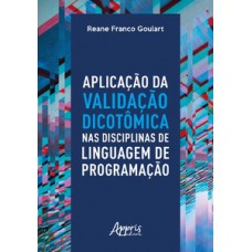 APLICAÇÃO DA VALIDAÇÃO DICOTÔMICA NAS DISCIPLINAS DE LINGUAGEM DE PROGRAMAÇÃO