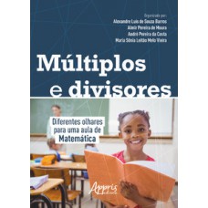 MÚLTIPLOS E DIVISORES: DIFERENTES OLHARES PARA UMA AULA DE MATEMÁTICA