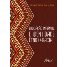 EDUCAÇÃO INFANTIL E IDENTIDADE ÉTNICO-RACIAL