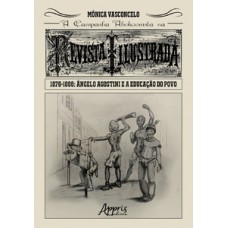 A CAMPANHA ABOLICIONISTA NA REVISTA ILLUSTRADA (1876-1888): ÂNGELO AGOSTINI E A EDUCAÇÃO DO POVO