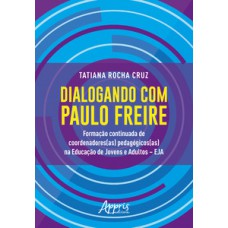 DIALOGANDO COM PAULO FREIRE: FORMAÇÃO CONTINUADA DE COORDENADORES(AS) PEDAGÓGICOS(AS) NA EDUCAÇÃO DE JOVENS E ADULTOS – EJA