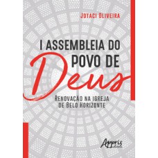 I ASSEMBLEIA DO POVO DE DEUS: RENOVAÇÃO NA IGREJA DE BELO HORIZONTE