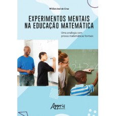 EXPERIMENTOS MENTAIS NA EDUCAÇÃO MATEMÁTICA: UMA ANALOGIA COM PROVAS MATEMÁTICAS FORMAIS