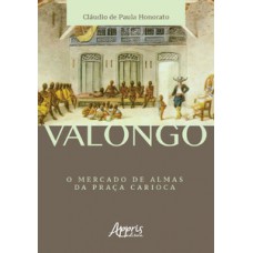 VALONGO: O MERCADO DE ALMAS DA PRAÇA CARIOCA