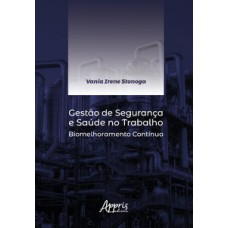 GESTÃO DE SEGURANÇA E SAÚDE NO TRABALHO: BIOMELHORAMENTO CONTÍNUO