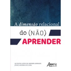 A DIMENSÃO RELACIONAL DO (NÃO) APRENDER