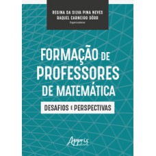 FORMAÇÃO DE PROFESSORES DE MATEMÁTICA: DESAFIOS E PERSPECTIVAS