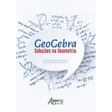 GEOGEBRA: SOLUÇÕES NA GEOMETRIA