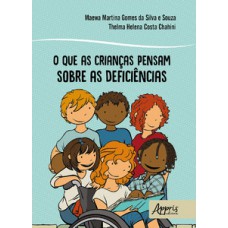 O QUE AS CRIANÇAS PENSAM SOBRE AS DEFICIÊNCIAS