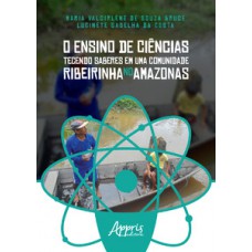 O ENSINO DE CIÊNCIAS TECENDO SABERES EM UMA COMUNIDADE RIBEIRINHA NO AMAZONAS