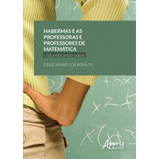 HABERMAS E AS PROFESSORAS E PROFESSORES DE MATEMÁTICA: VISLUMBRANDO OÁSIS